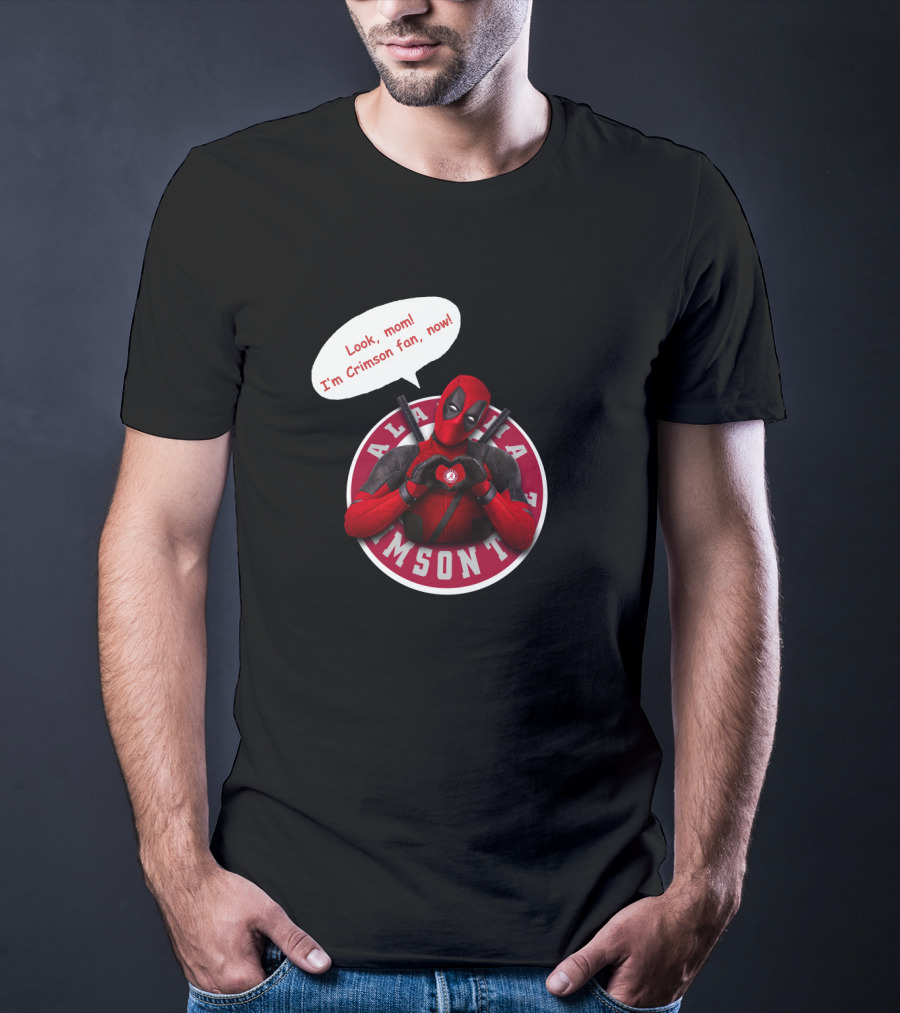 Alabama Crimson Look Mom I'm Crimson Fan Now Deadpool Crossover T-Shirt