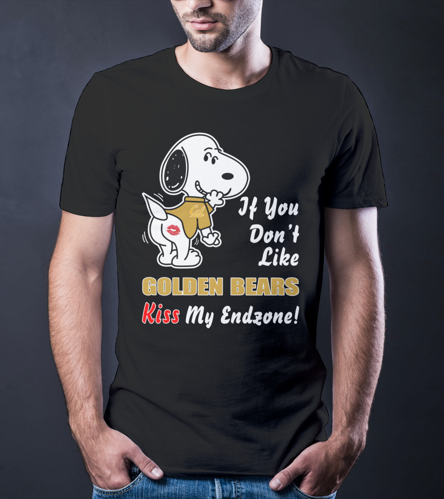 Cal Golden Bears If You Don't Like Kiss My Endzone T-Shirt