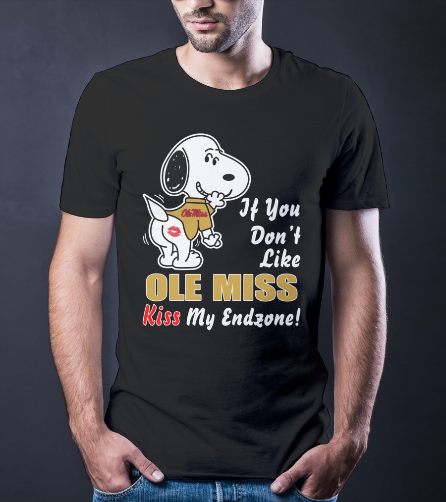 If You Don't Like Ole Miss Kiss My Endzone T-Shirt