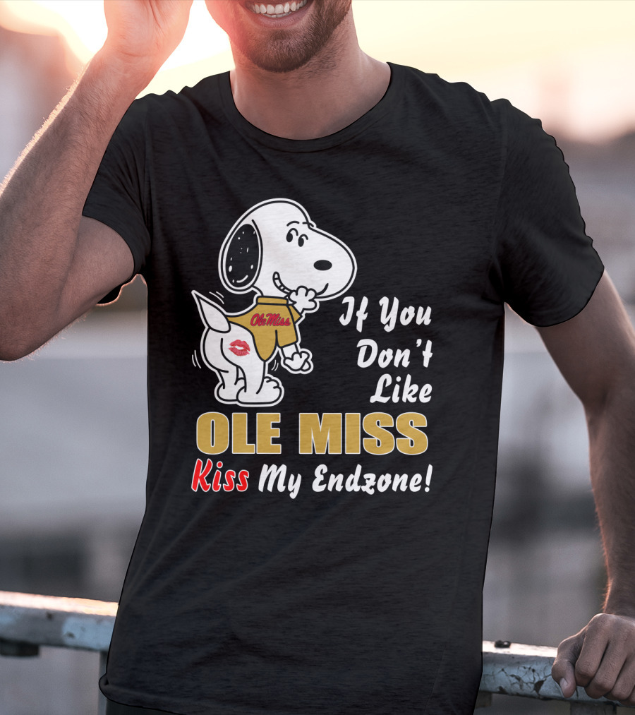 If You Don't Like Ole Miss Kiss My Endzone T-Shirt