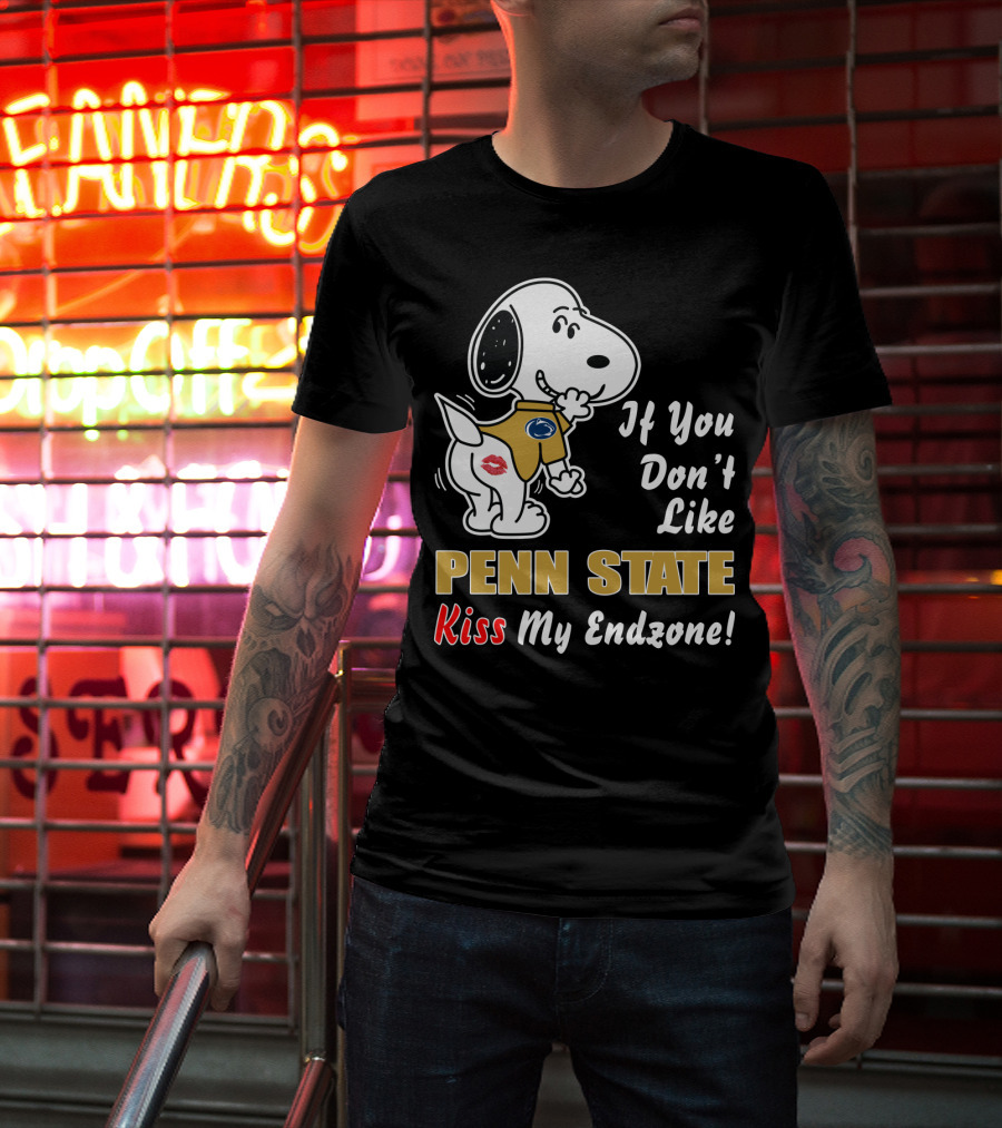 If You Don't Like Penn State Kiss My Endzone T-Shirt