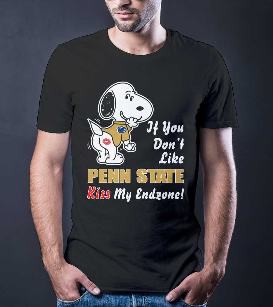 If You Don't Like Penn State Kiss My Endzone T-Shirt