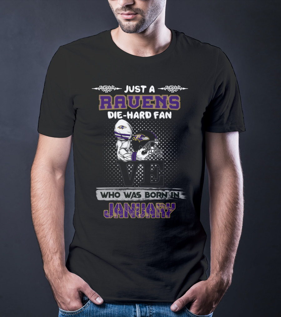 Just A Ravens Die-Hard Fan Born In January T-Shirt