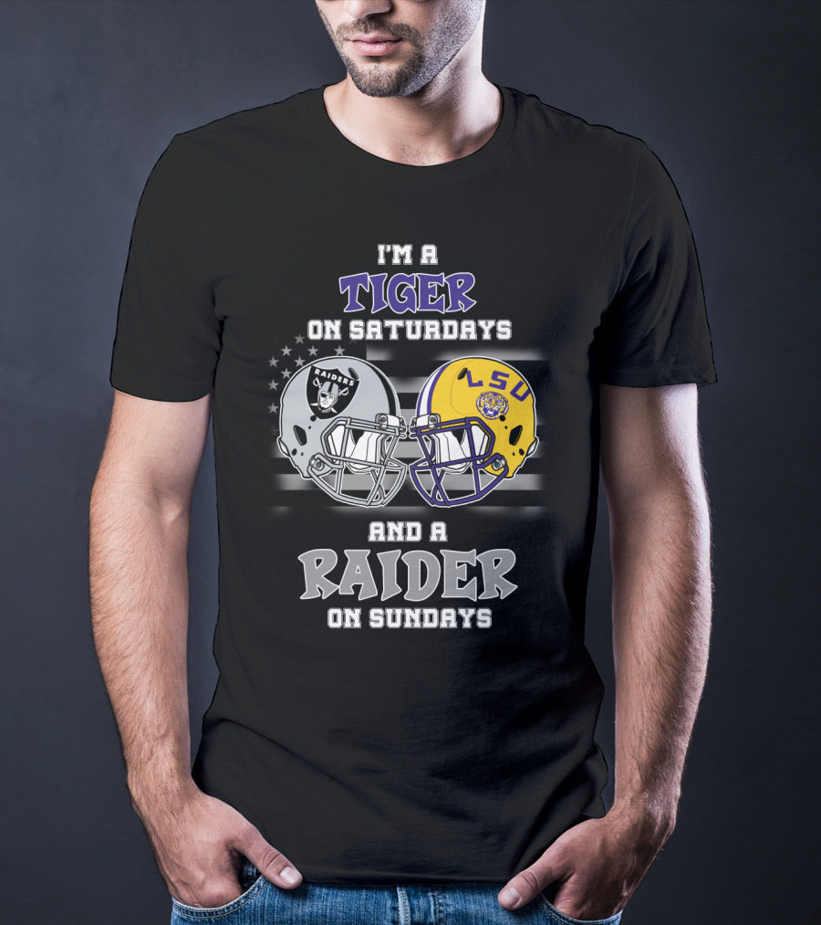 I'm A Tiger On Saturdays And A Raider On Sundays LSU Raiders Helmet LSU T-Shirt