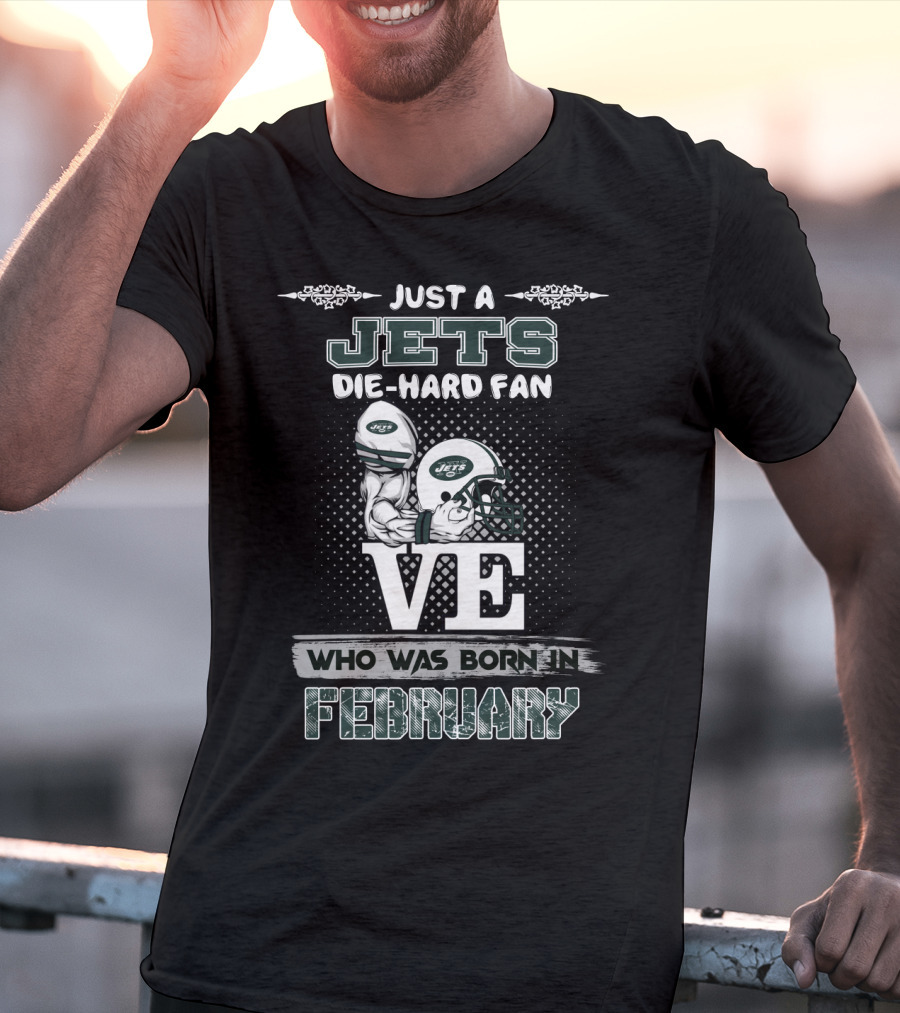 Just A Jets Die-Hard Fan Born In February With Helmets And Football Visuals T-Shirt