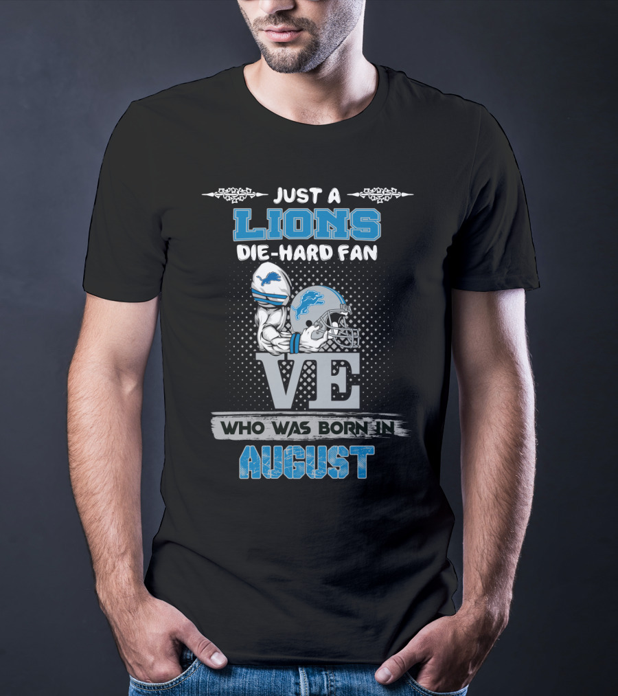 Lions Die-Hard Fan Born In August T-Shirt