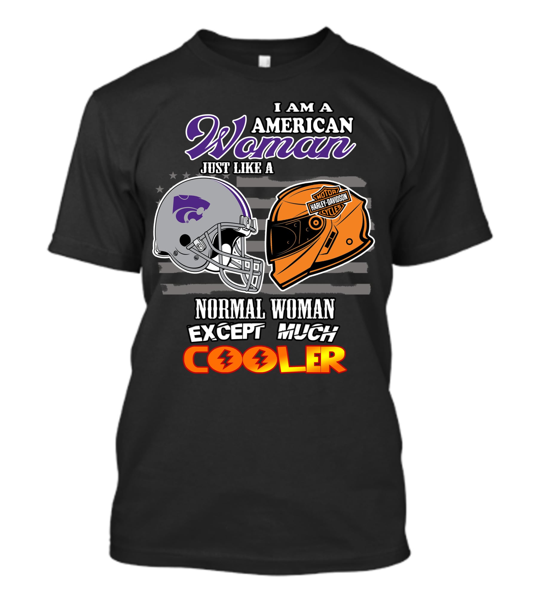 I Am An American Woman Kansas State Harley Davidson Normal Woman Except Much Cooler T-Shirt