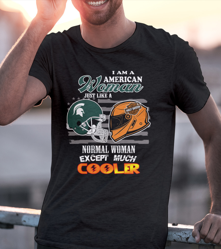 I Am A American Woman Just Like A Normal Woman Except Much Cooler Mi State Harley Davidson T-Shirt