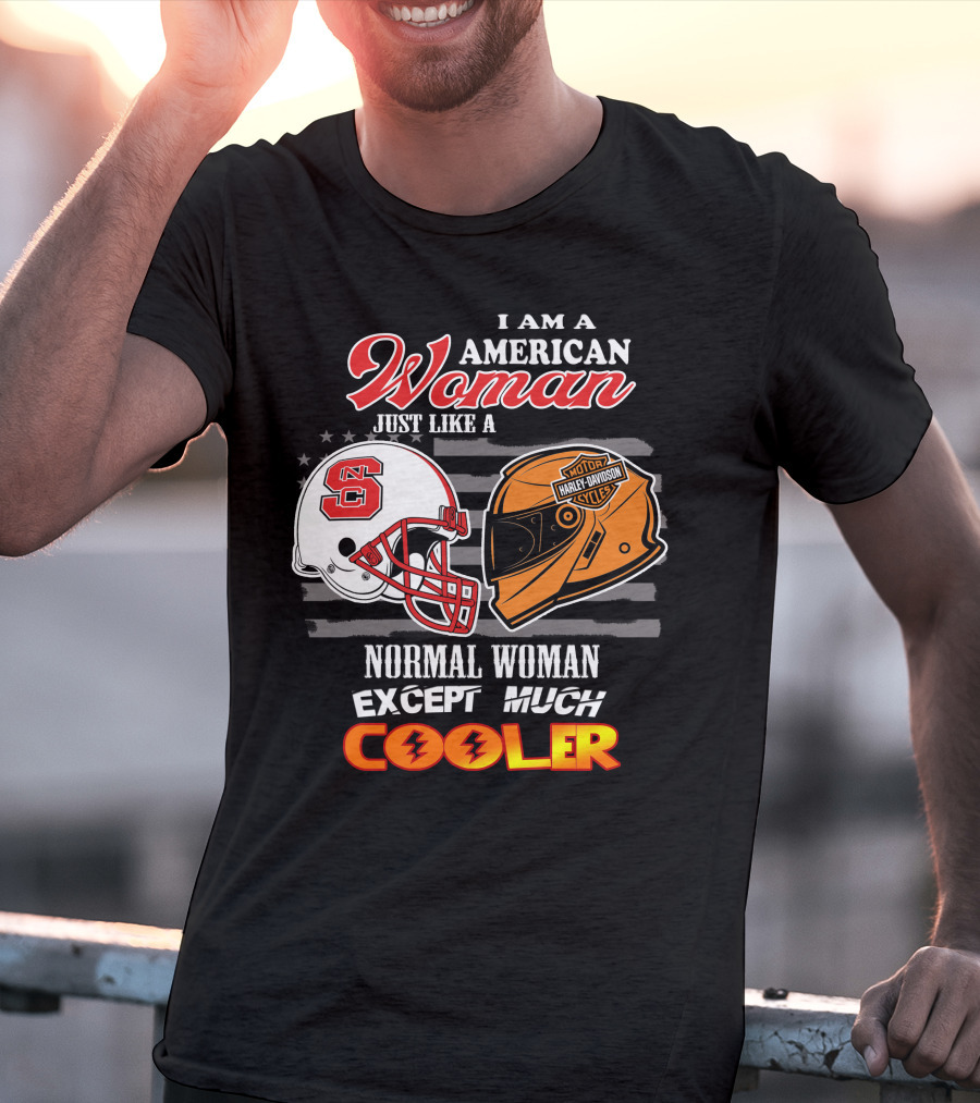 I Am An American Woman Just Like A Normal Woman Except Much Cooler Nc State Harley Davidson Helmet T-Shirt