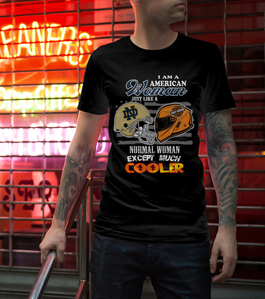 I Am An American Woman Just Like A Normal Woman Except Much Cooler Notre Dame Harley Davidson Motorcycle Helmet T-Shirt