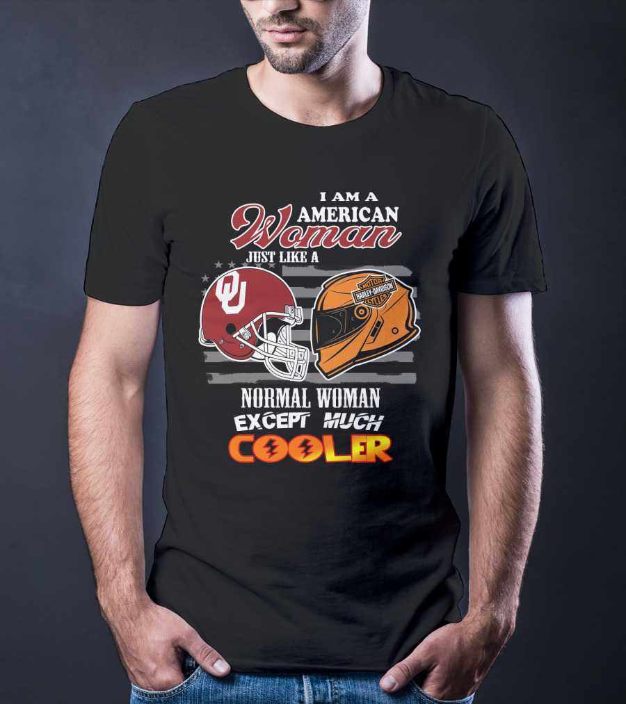 I Am A American Woman Just Like A Normal Woman Except Much Cooler Ou Harley Davidson Motor Cycles T-Shirt