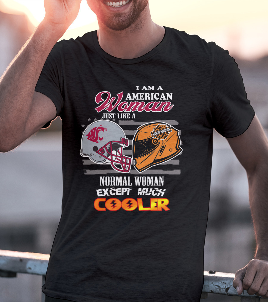 I Am An American Woman Just Like A Normal Woman Except Much Cooler Washington State Harley Davidson Motorcycle Helmet T-Shirt
