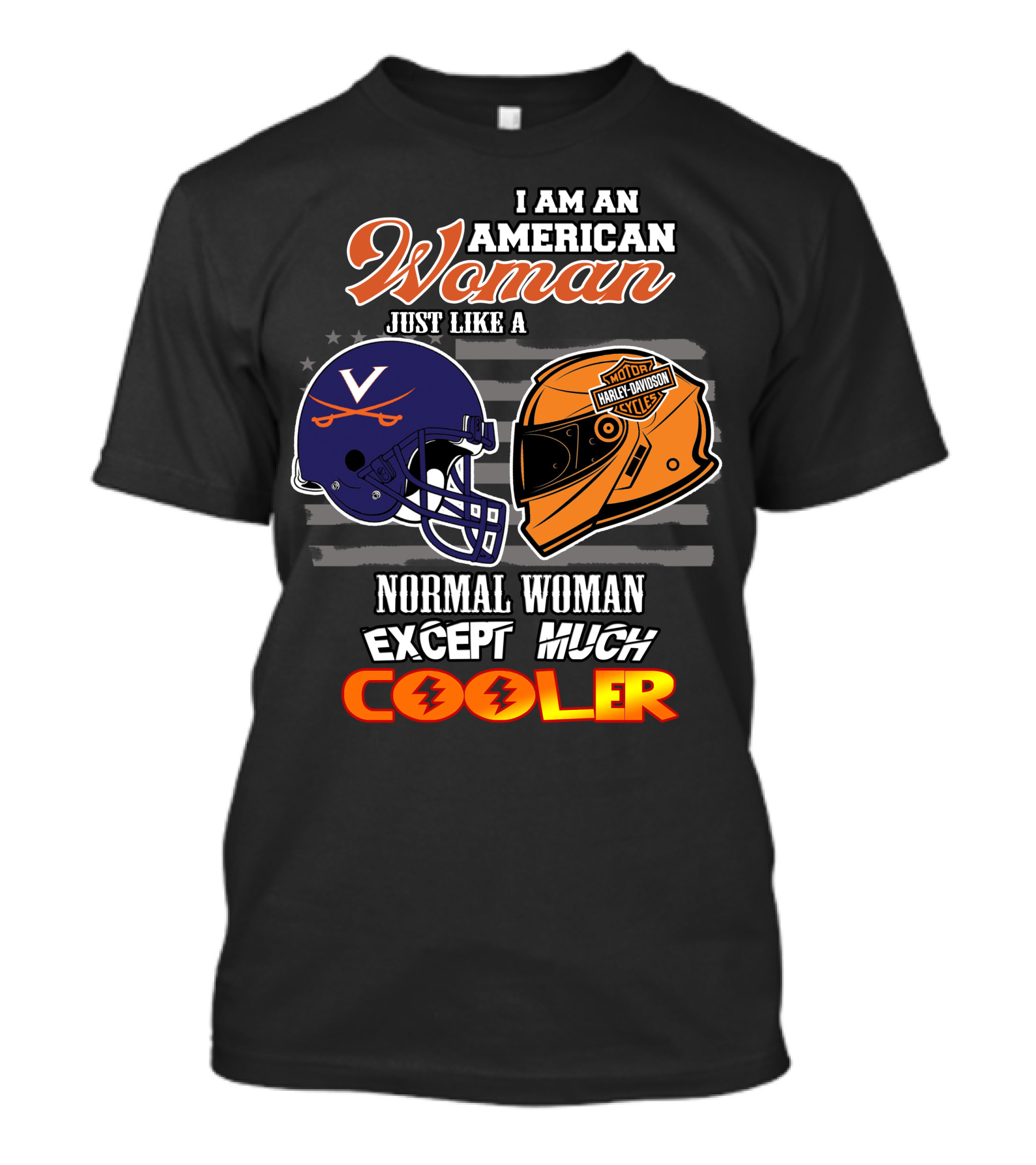I Am An American Woman Just Like A Normal Woman Except Much Cooler Virginia Cavaliers Harley Davidson Motorcycle Helmet T-Shirt