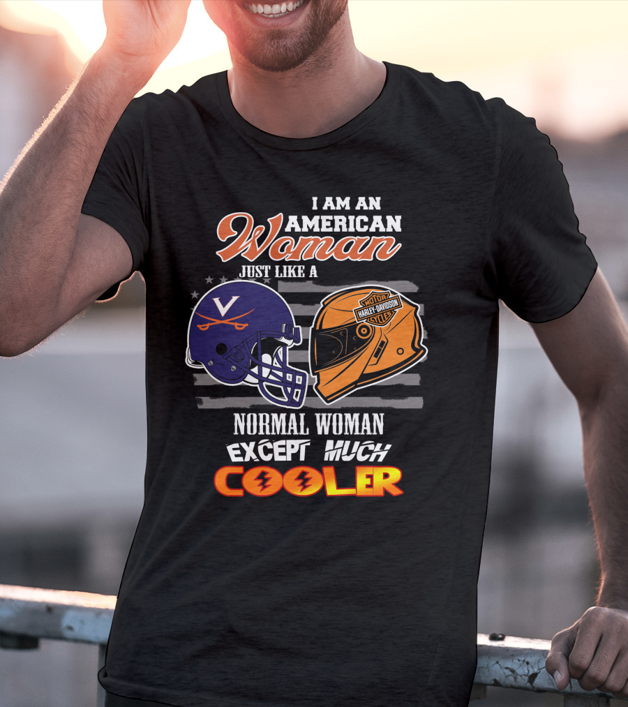 I Am An American Woman Just Like A Normal Woman Except Much Cooler Virginia Cavaliers Harley Davidson Motorcycle Helmet T-Shirt