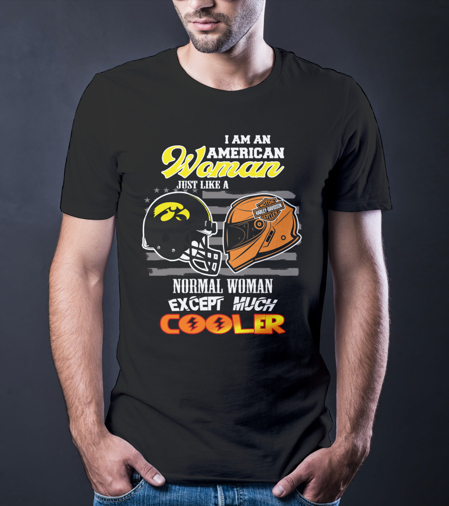 American Woman Hawkeyes Harley Davidson Much Cooler T-Shirt