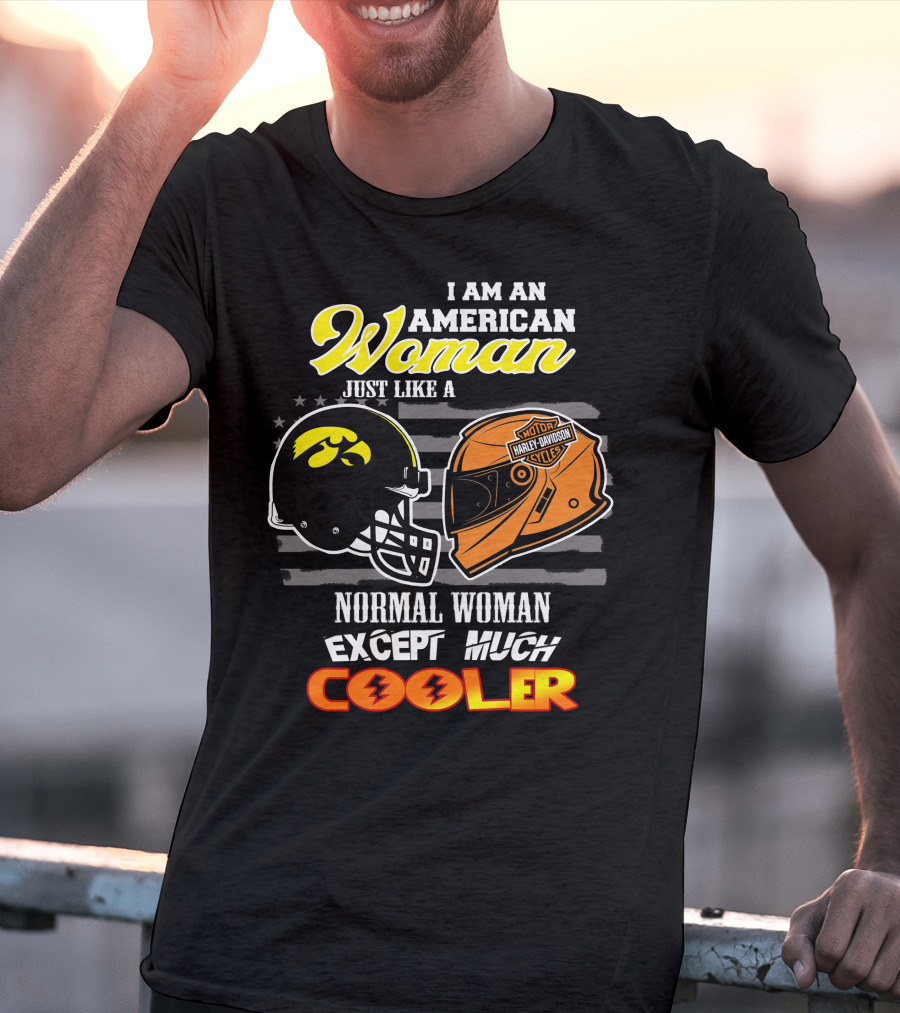 American Woman Hawkeyes Harley Davidson Much Cooler T-Shirt