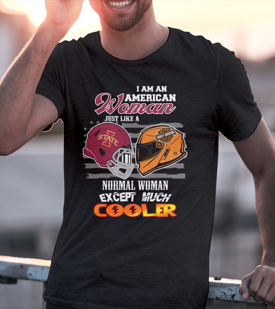 I Am An American Woman Just Like A Normal Woman Except Much Cooler Iowa State Harley Davidson Motor Cycles T-Shirt