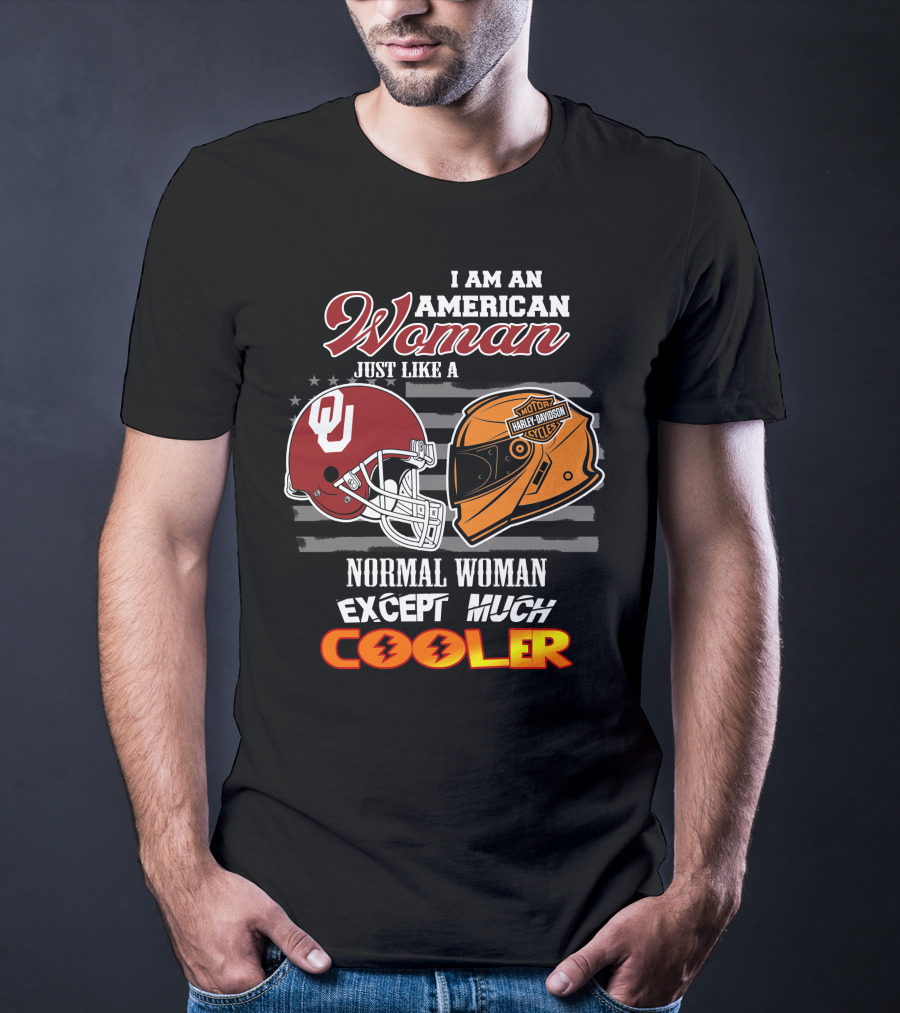 I Am An American Woman Just Like A Normal Woman Except Much Cooler Sooners Harley Davidson Motorcycle Helmet T-Shirt