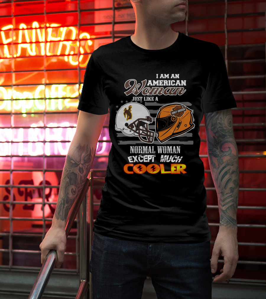 American Woman Wyoming Cowboys Harley Davidson Much Cooler T-Shirt