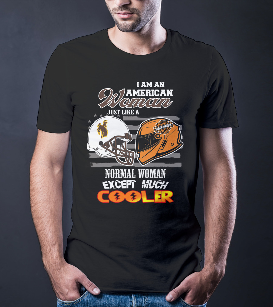 American Woman Wyoming Cowboys Harley Davidson Much Cooler T-Shirt