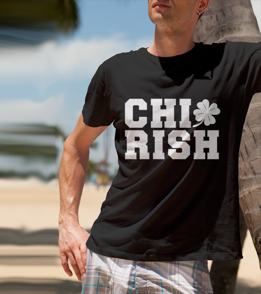 ChiRish St. Patrick's Day Irish Clover Chicago Funny T-Shirt