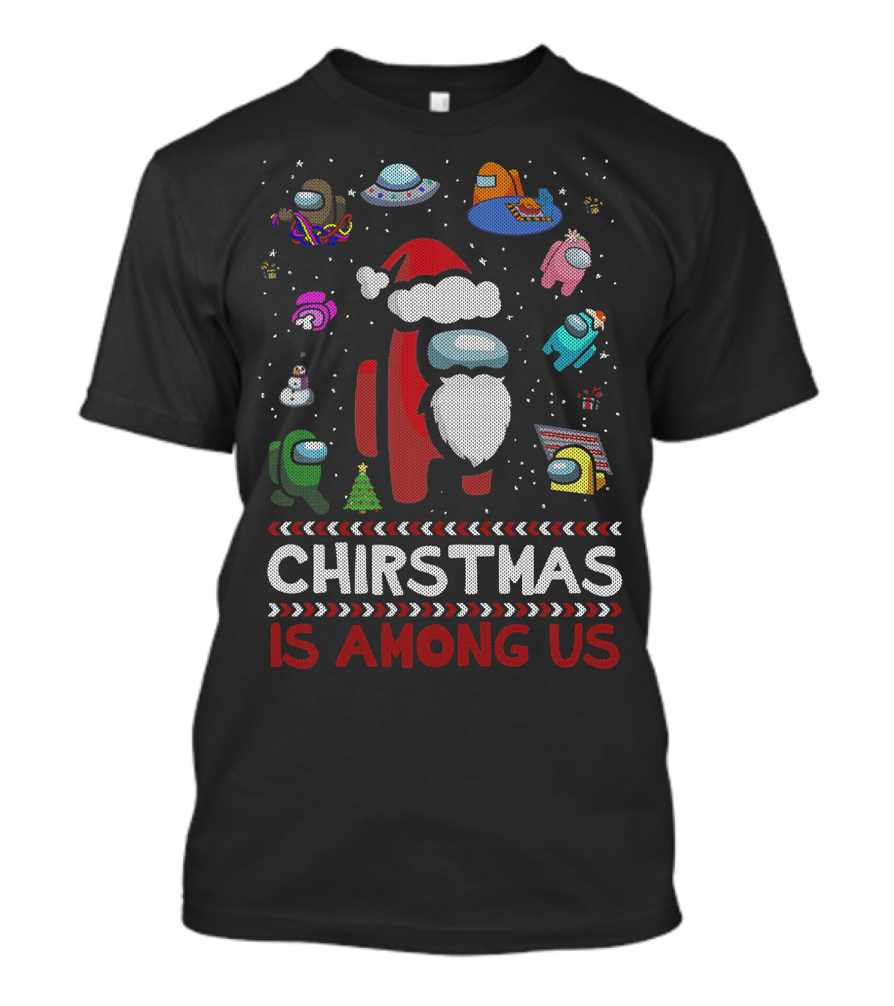 Christmas Is Among Us Funny Costume Space Game Holiday T-Shirt