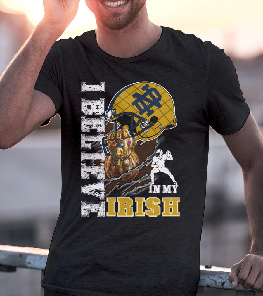 I Believe In My Irish Notre Dame Fan Infinity Gauntlet Football Helmet T-Shirt