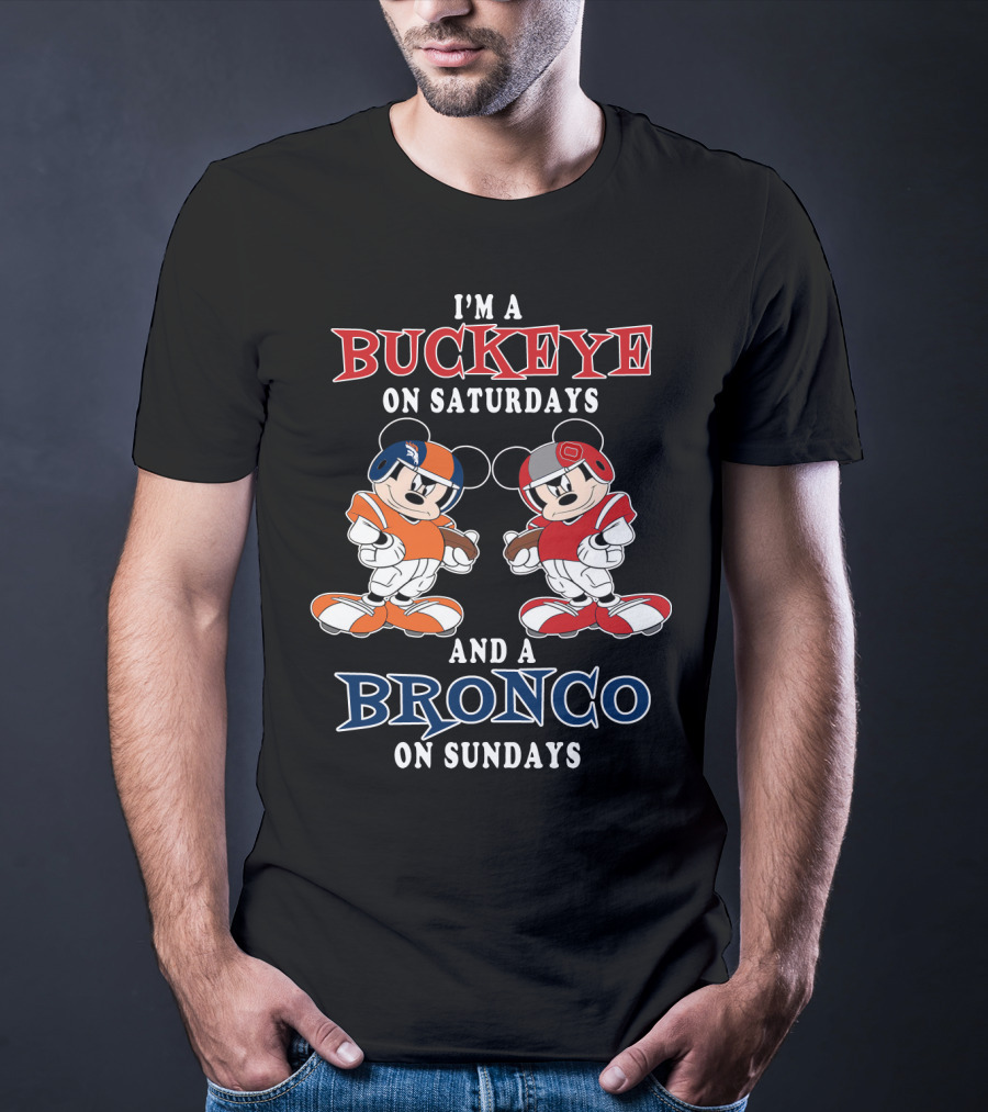 I'm A Buckeye On Saturdays And A Bronco On Sundays T-Shirt