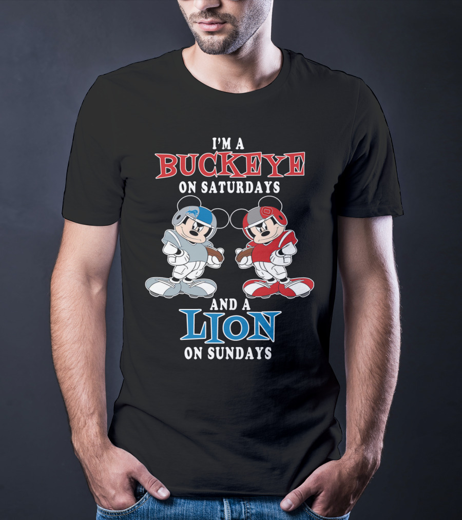 I'm A Buckeye On Saturdays And A Lion On Sundays T-Shirt