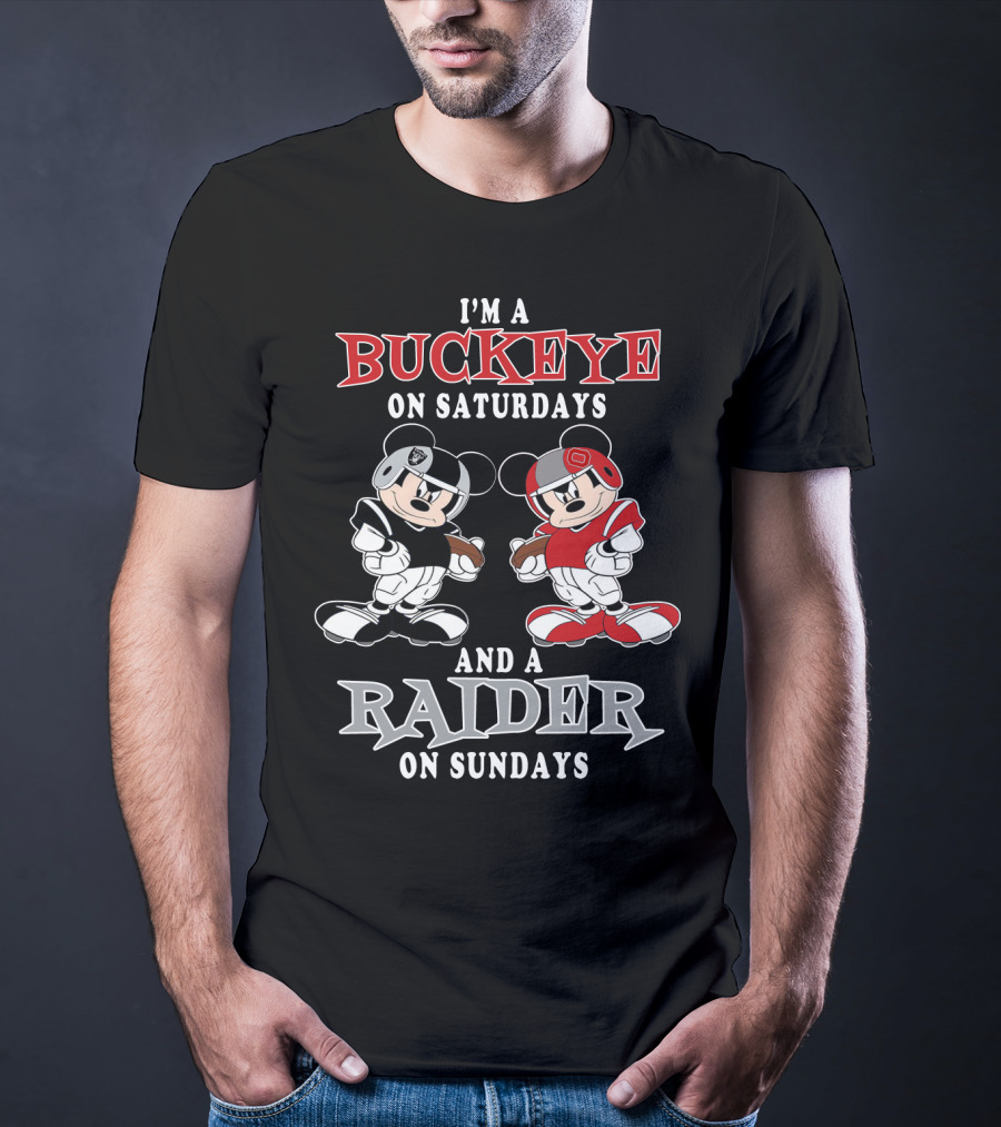 I'm A Buckeye On Saturdays And A Raider On Sundays T-Shirt
