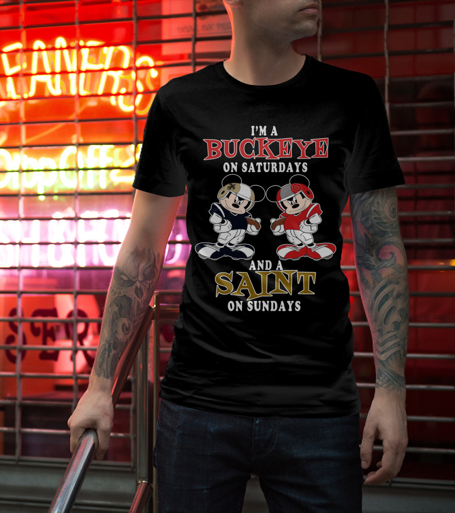 I'm A Buckeye On Saturdays And A Saint On Sundays T-Shirt