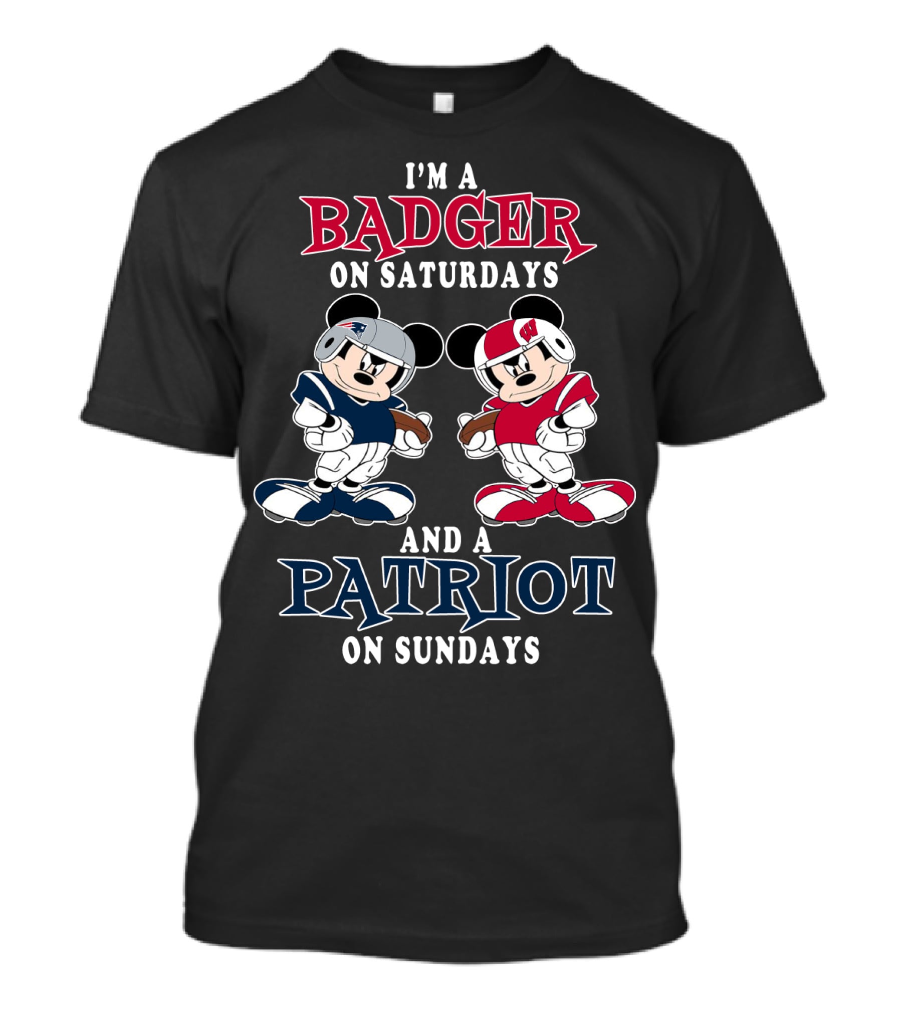 I'm A Badger On Saturdays And A Patriot On Sundays T-Shirt