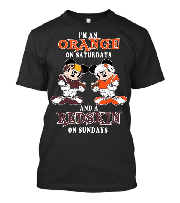 I'm An Orange On Saturdays And A Redskin On Sundays T-Shirt