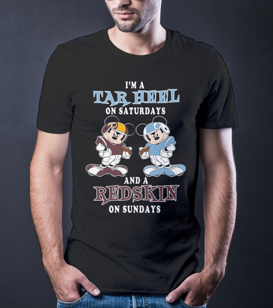 I'm A Tar Heel On Saturdays And A Redskin On Sundays T-Shirt