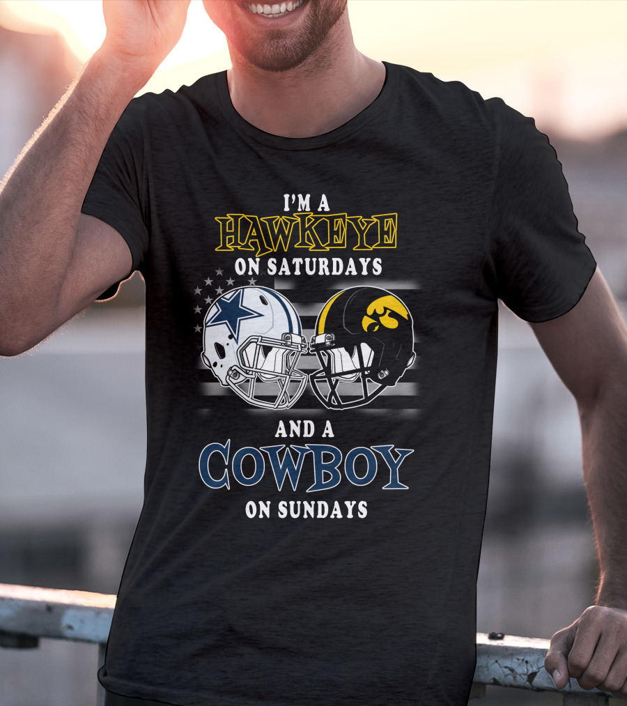I'm A Hawkeye On Saturdays And A Cowboy On Sundays T-Shirt