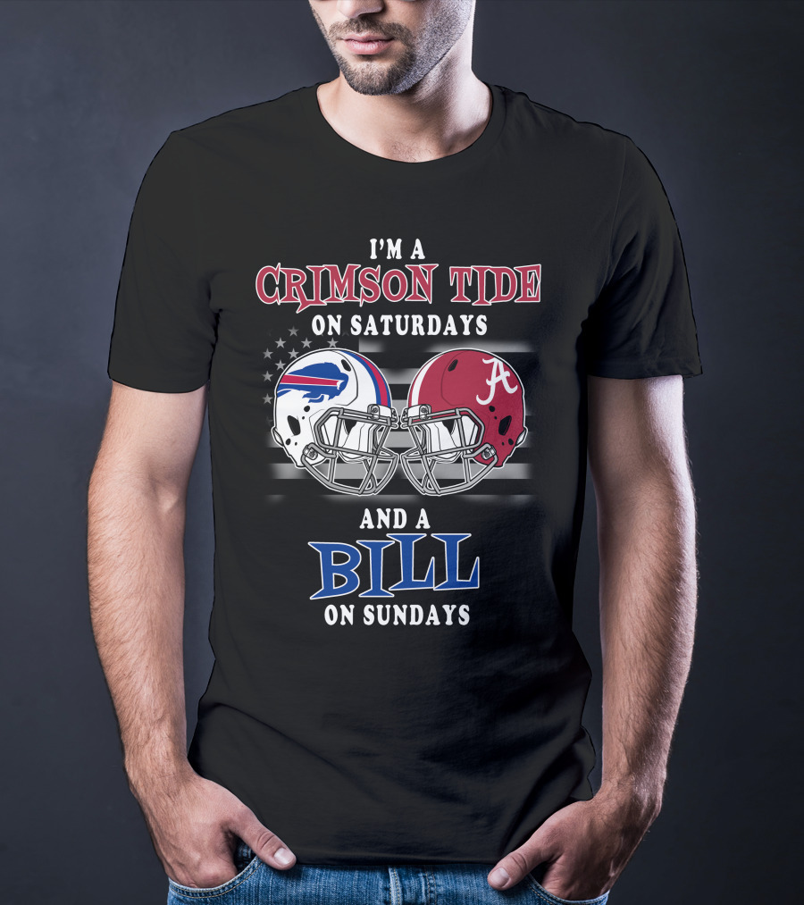 I'm A Crimson Tide On Saturdays And A Bill On Sundays T-Shirt