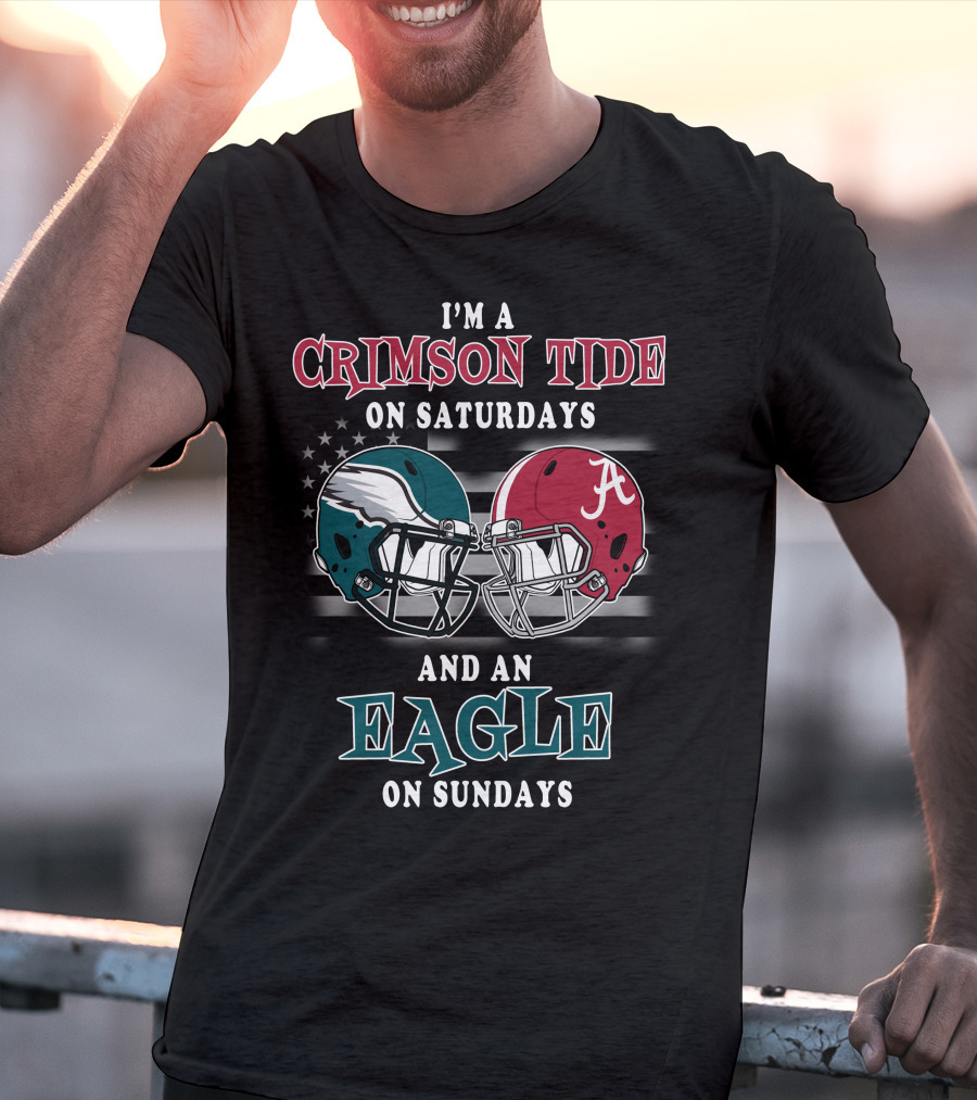 I'm A Crimson Tide On Saturdays And An Eagle On Sundays T-Shirt