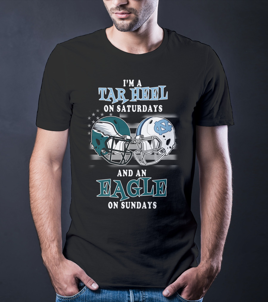 I'm A Tar Heel On Saturdays And An Eagle On Sundays T-Shirt