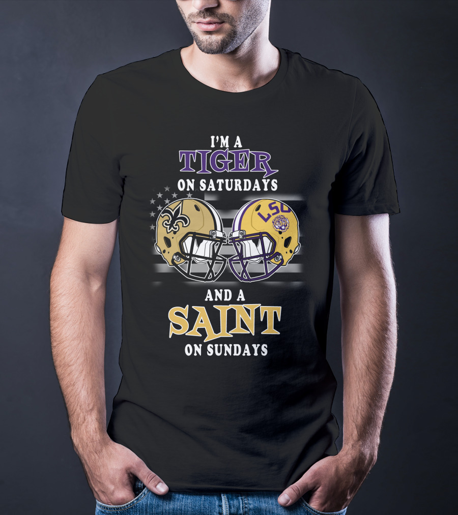 I'm A Tiger On Saturdays And A Saint On Sundays Lsu Football Helmets Notre Dame Saints Fan Gear T-Shirt