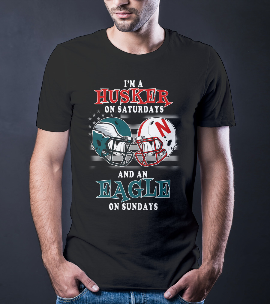I'm A Husker On Saturdays And An Eagle On Sundays T-Shirt
