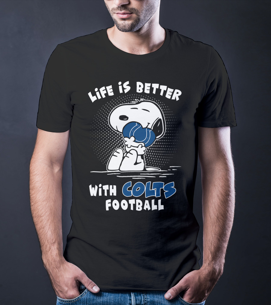 Life Is Better With Colts Football T-Shirt