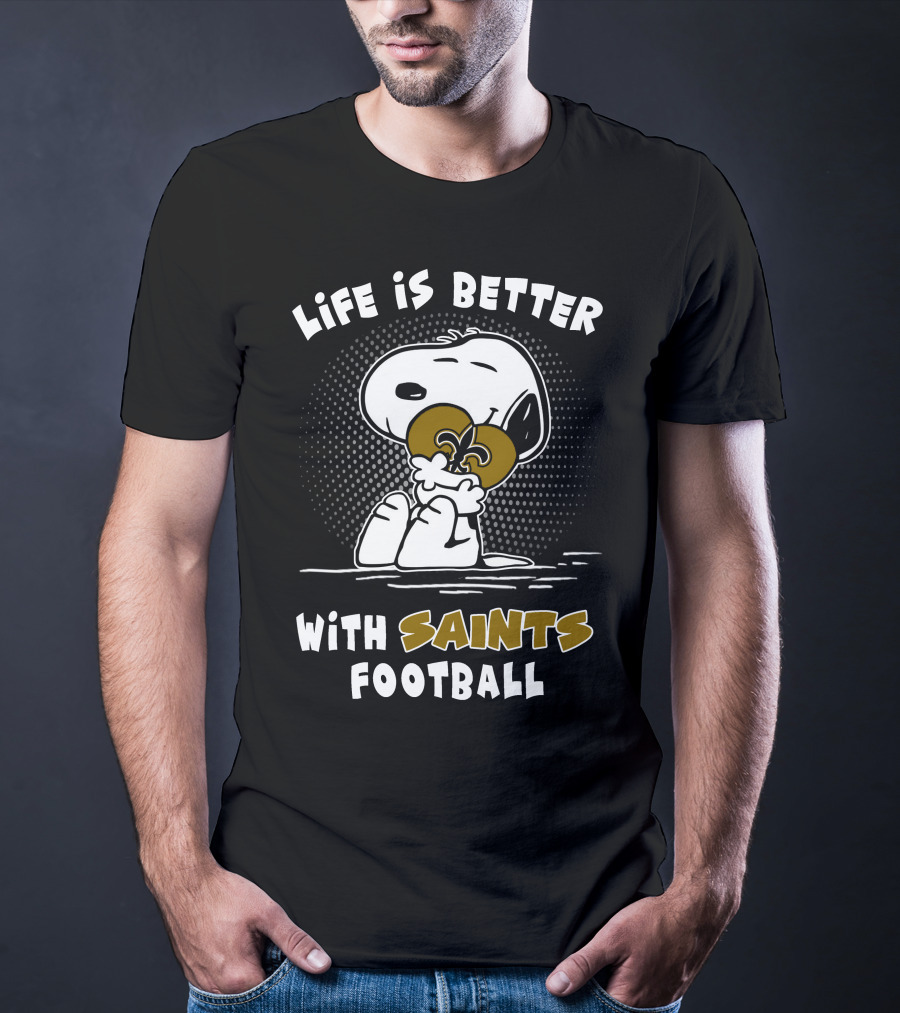 Life Is Better With Saints Football Snoopy Hugging Fleur-De-Lis T-Shirt
