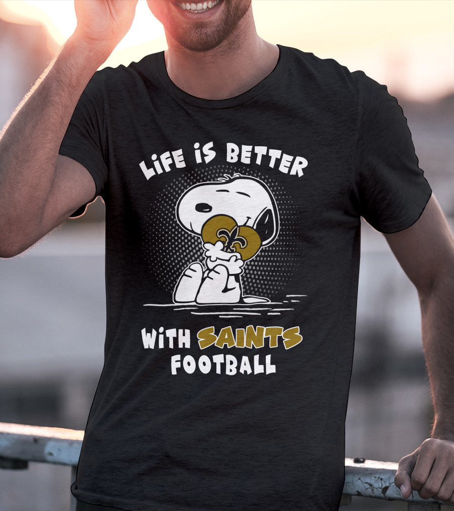 Life Is Better With Saints Football Snoopy Hugging Fleur-De-Lis T-Shirt