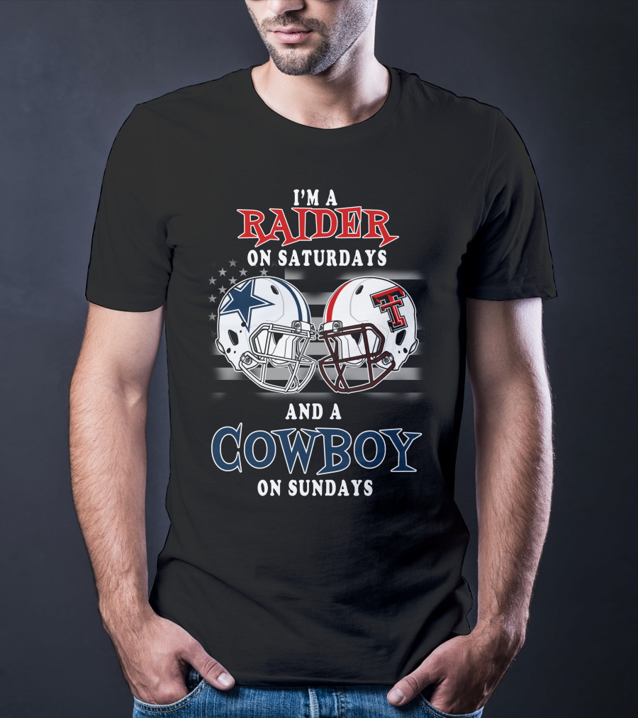 I'm A Raider On Saturdays And A Cowboy On Sundays T-Shirt