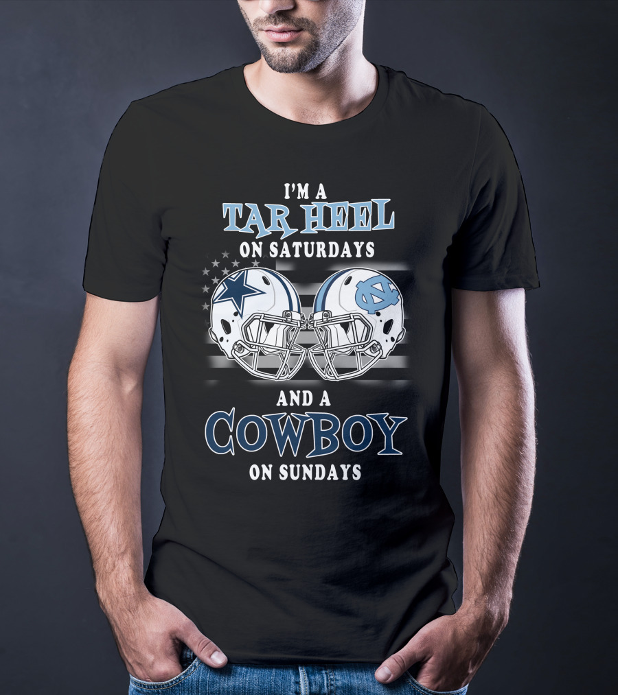 I'm A Tar Heel On Saturdays And A Cowboy On Sundays T-Shirt