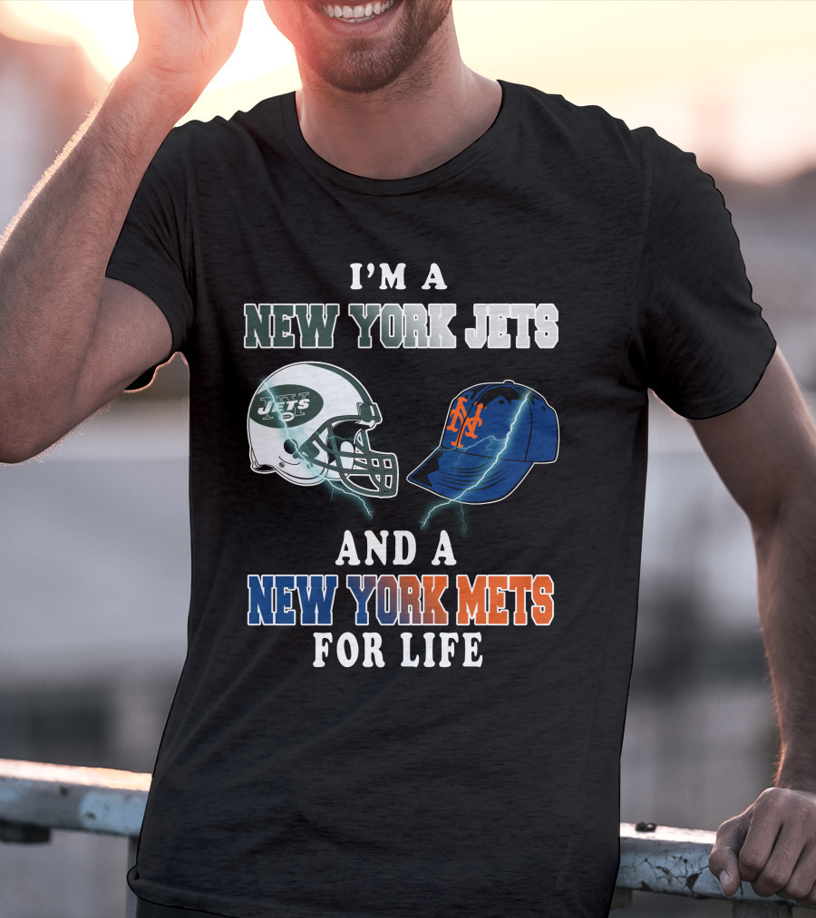 I'm A New York Jets And A New York Mets For Life T-Shirt