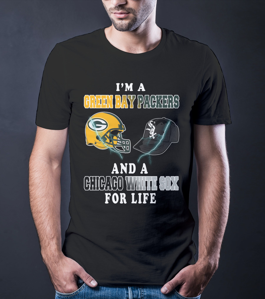 I'm A Green Bay Packers And A Chicago White Sox For Life T-Shirt