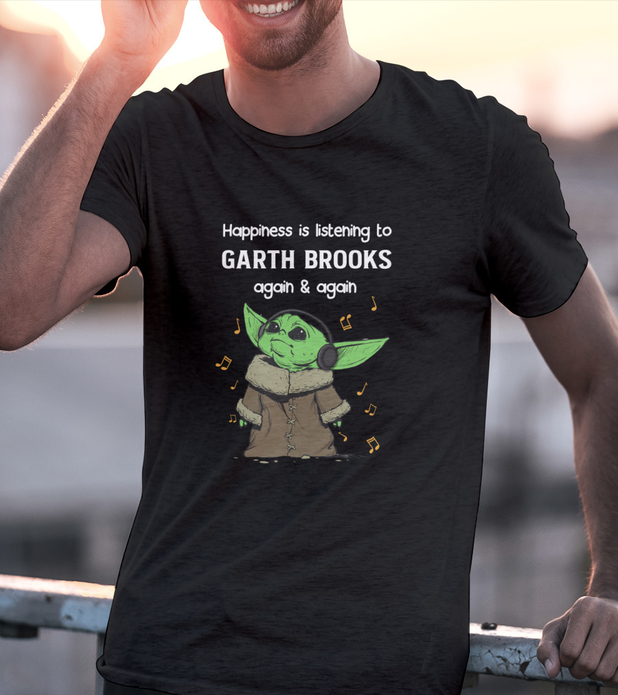 Happiness Is Listening To Garth Brooks Again And Again T-Shirt
