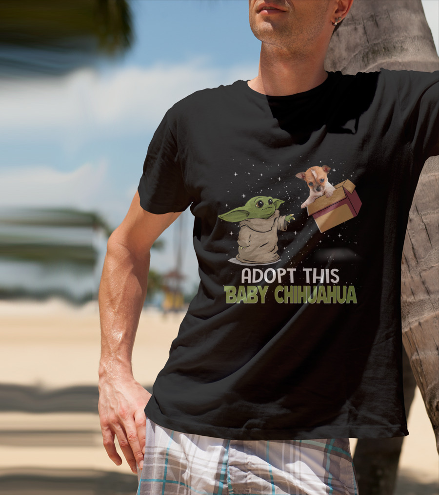 Adopt This Baby Chihuahua With Baby Yoda And Chihuahua In Space Scene T-Shirt