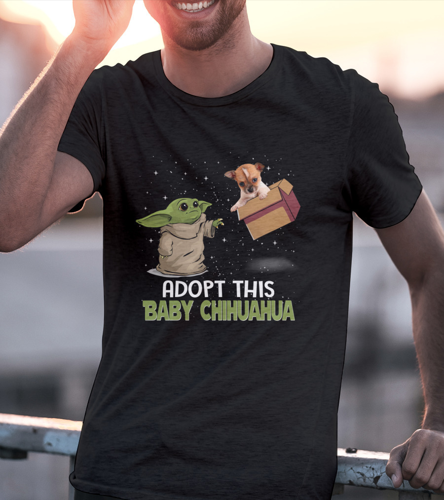 Adopt This Baby Chihuahua With Baby Yoda And Chihuahua In Space Scene T-Shirt
